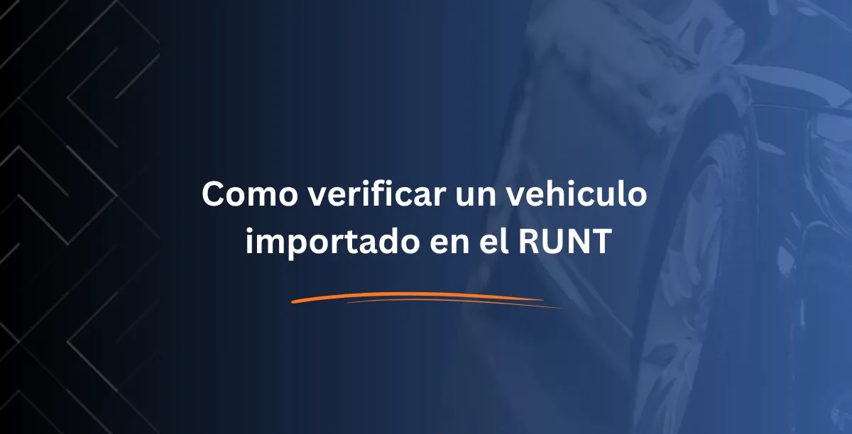 Como verificar un vehiculo importado en el RUNT - Consulta RUNT
