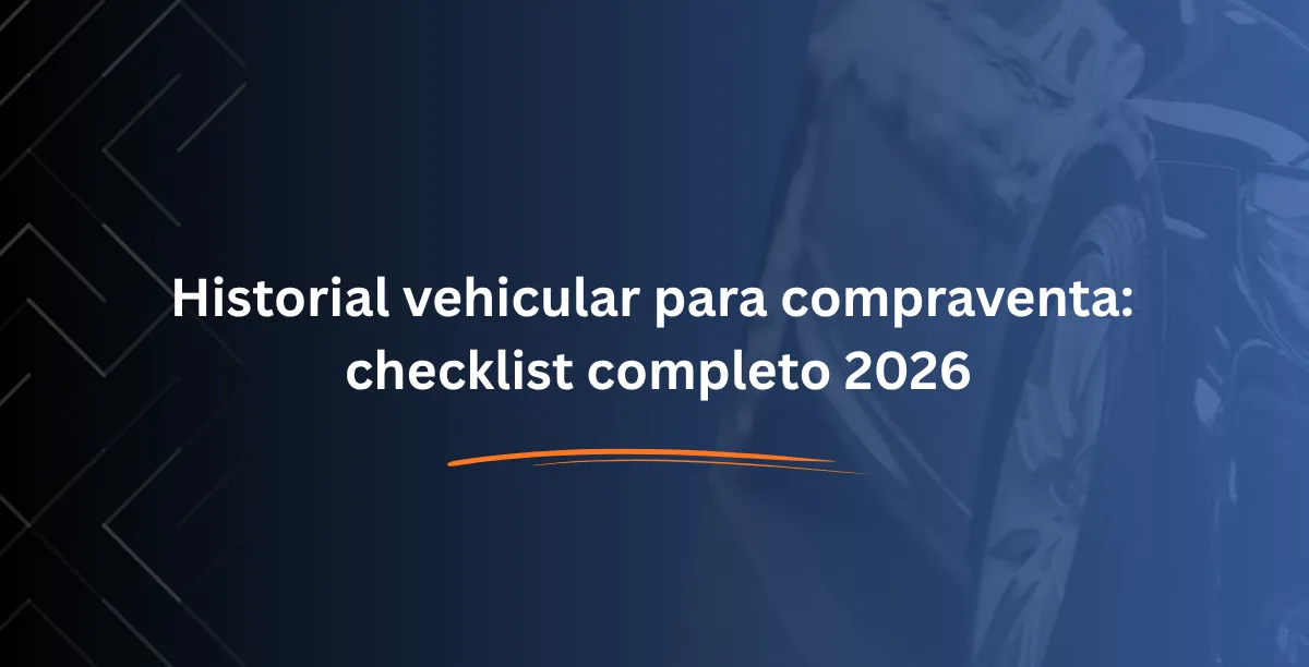 Historial vehicular para compraventa checklist completo 2026 - Consulta RUNT