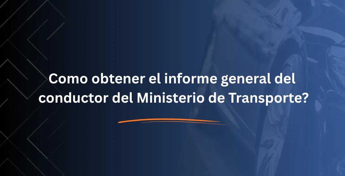 Como obtener el informe general del conductor del Ministerio de Transporte?