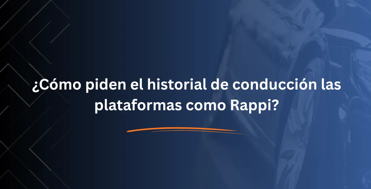 Como piden el historial de conduccion las plataformas como Rappi (1)