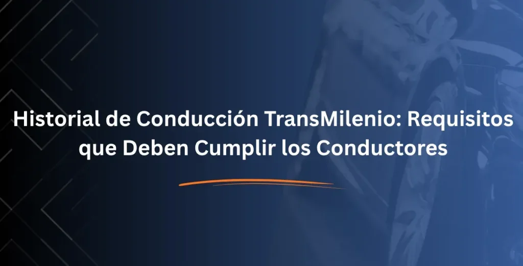 Historial de Conducción TransMilenio Requisitos que Deben Cumplir los Conductores (1)
