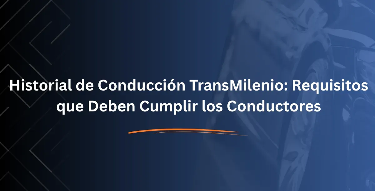 Historial de Conducción TransMilenio Requisitos que Deben Cumplir los Conductores (1)