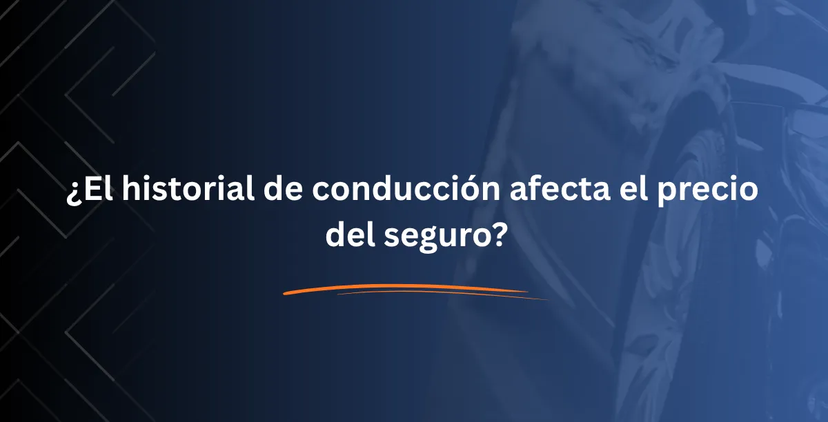 ¿El historial de conducción afecta el precio del seguro?