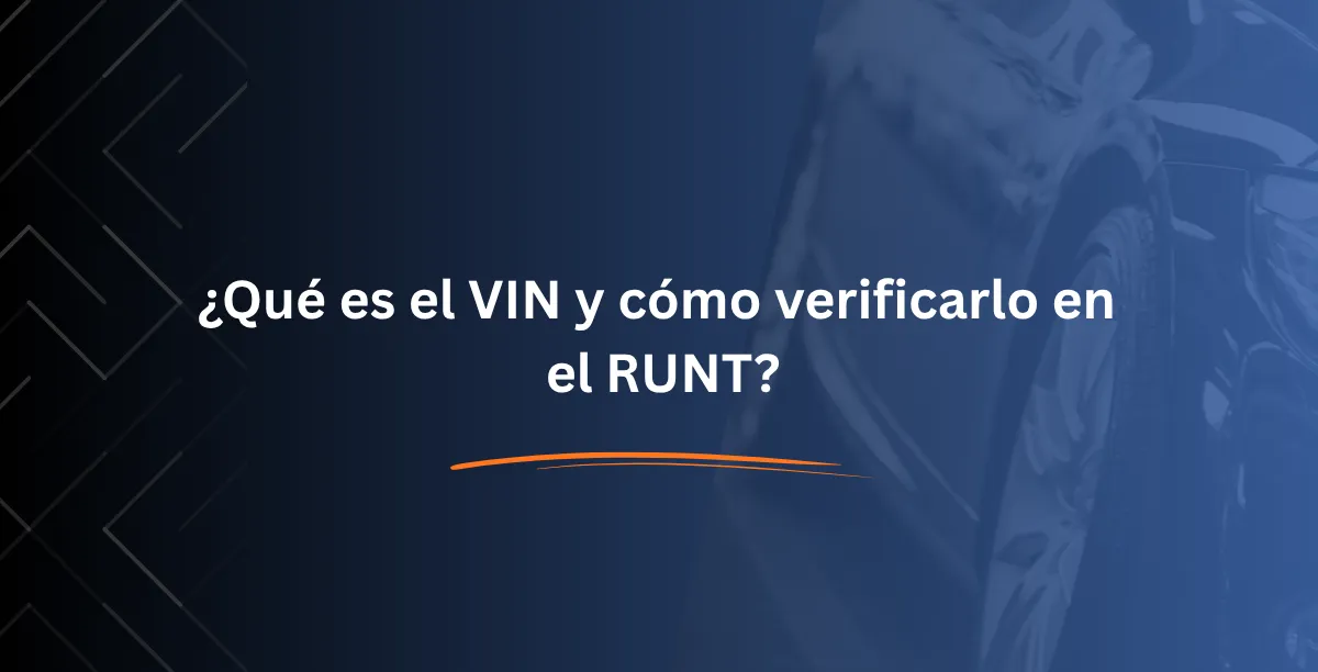 ¿Qué es el VIN y cómo verificarlo en el RUNT