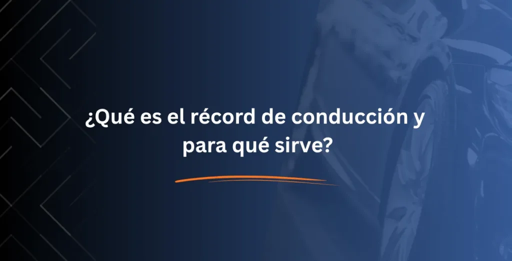 ¿Qué es el récord de conducción y para qué sirve