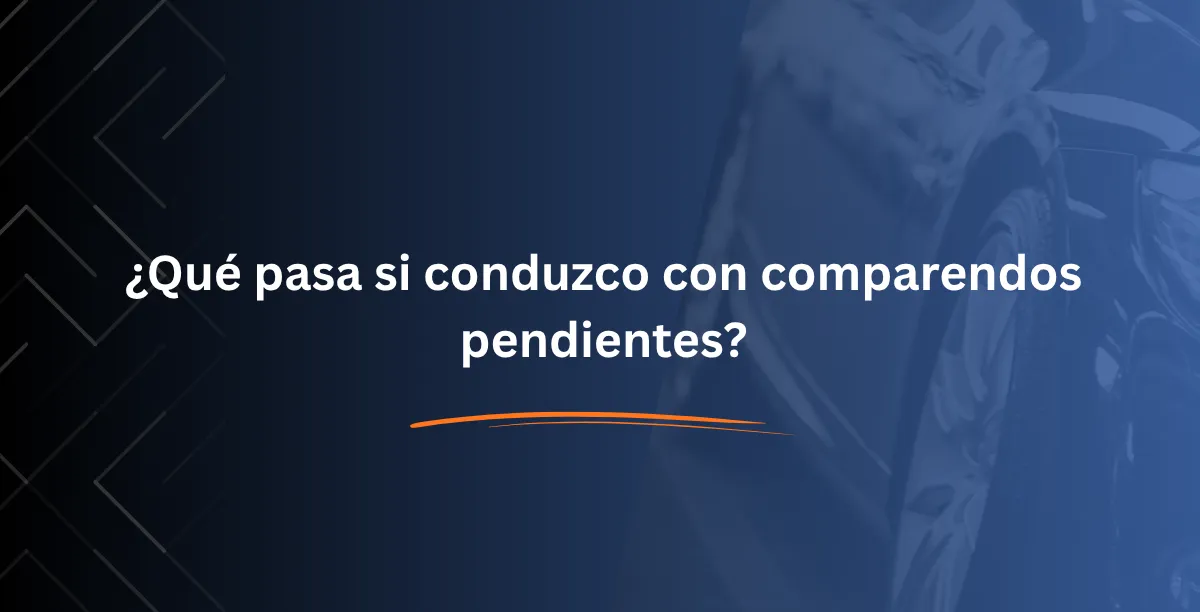 ¿Qué pasa si conduzco con comparendos pendientes
