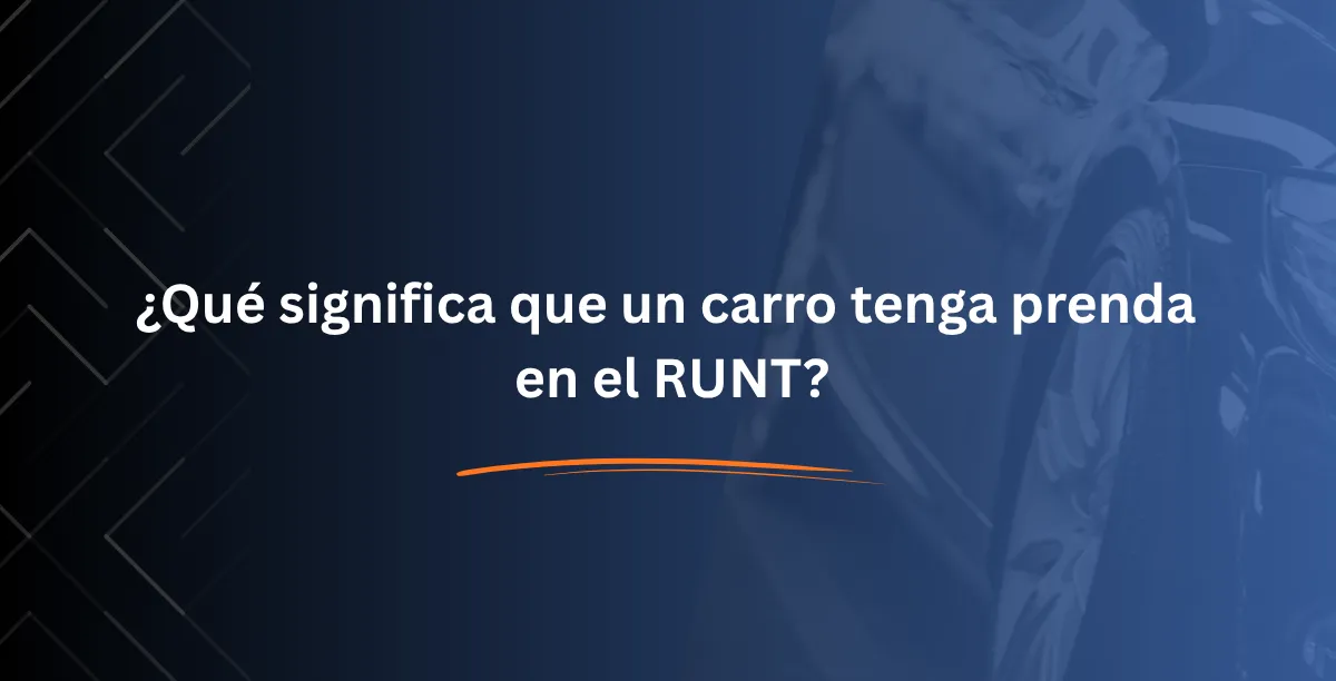 ¿Qué significa que un carro tenga prenda en el RUNT?